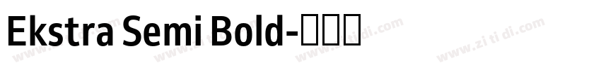 Ekstra Semi Bold字体转换 Ekstra Semi Bold字体转换